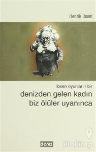 Denizden Gelen Kadın Biz Ölüler Uyanınca