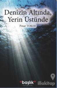 Denizin Altında, Yerin Üstünde