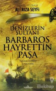 Denizler Sultanı Barbaros Hayrettin Paşa