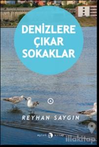 Denizlere Çıkar Sokaklar
