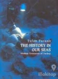 Denizlerimizdeki Tarih Türkiye'nin Sualtı Hazineleri (Ciltli)