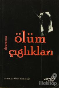 Depremin Ölüm Çığlıkları
