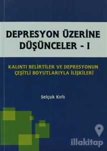 Depresyon Üzerine Düşünceler - 1