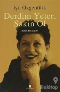 Derdim Yeter, Sakin Ol