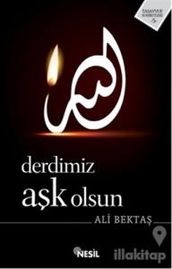 Derdimiz Aşk Olsun