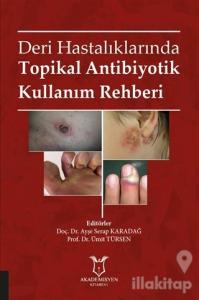 Deri Hastalıklarında Topikal Antibiyotik Kullanım Rehberi