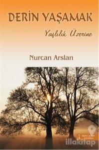 Derin Yaşamak - Yaşlılık Üzerine