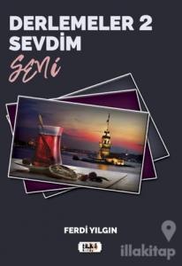 Derlemeler 2 - Sevdim Seni