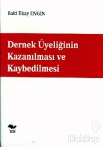 Dernek Üyeliğinin Kazanılması ve Kaybedilmesi