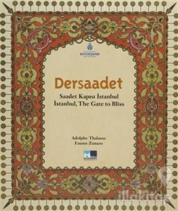 Dersaadet - Saadet Kapısı İstanbul - İstanbul, The Gate to Bliss (Ciltli)