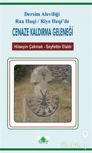 Dersim Aleviliği Raa Haqi / Riye Heqi'de Cenaze Kaldırma Geleneği