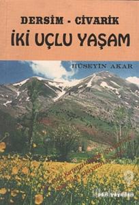 Dersim Civarik - İki Uçlu Yaşam