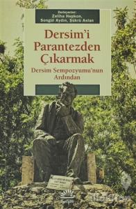 Dersim'i Parantezden Çıkarmak: Dersim Sempozyumu'nun Ardından