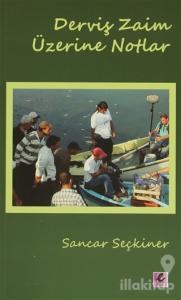 Derviş Zaim Üzerine Notlar