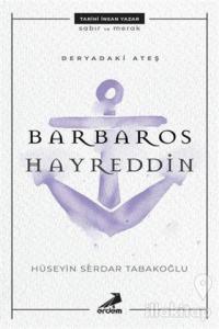 Deryadaki Ateş: Barbaros Hayreddin