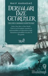 Deryaları Dize Getirenler