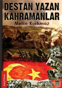 Destan Yazan Kahramanlar