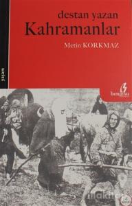 Destan Yazan Kahramanlar