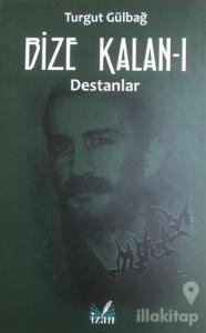 Destanlar - Bize Kalan 1
