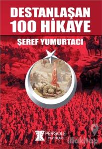 Destanlaşan 100 Hikaye