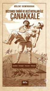 Destansı Tarihi ve Gezi Rotaları ile Çanakkale