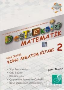 Desteksiz Matematik - Ders Öncesi Konu Anlatım Kitabı 2