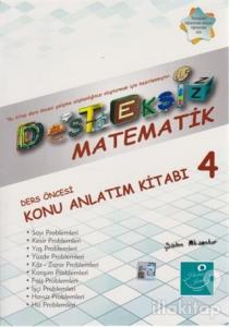 Desteksiz Matematik - Ders Öncesi Konu Anlatım Kitabı 4