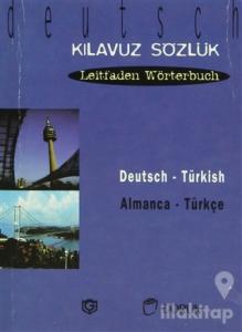 Deutsch - Türkisch / Almanca Türkçe (Kılavuz Sözlük - Leitfaden Wörterbuch)