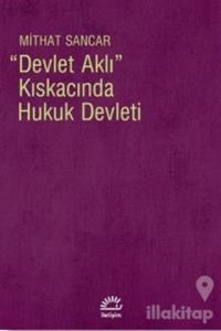 Devlet Aklı Kıskacında Hukuk Devleti