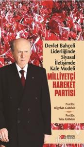 Devlet Bahçeli Liderliğinde Siyasal İletişimde Kale Modeli: Milliyetçi Hareket Partisi