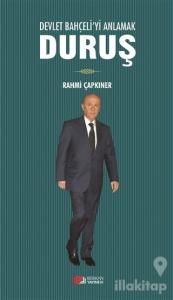 Devlet Bahçeli'yi Anlamak Duruş