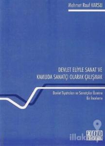 Devlet Eliyle Sanat ve Kamuda Sanatçı Olarak Çalışmak