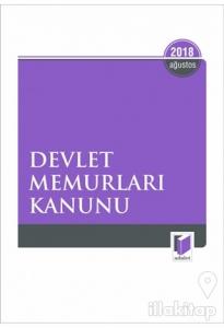 Devlet Memurları Kanunu ve İlgili Mevzuat - Ağustos 2018