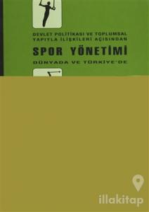 Devlet Politikası ve Toplumsal Yapıyla İlişkileri Açısından Spor Yönetimi Dünyada ve Türkiye'de