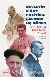 Devletin Kürt Politikalarında Üç Dönem