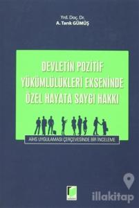 Devletin Pozitif Yükümlülükleri Ekseninde Özel Hayata Saygı Hakkı