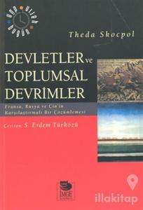 Devletler ve Toplumsal Devrimler: Fransa, Rusya ve Çin'in Karşılaştırmalı Bir Çözümlemesi