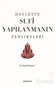 Devlette Sufi Yapılanmanın Tehlikeleri