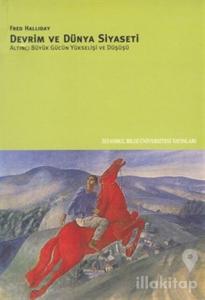 Devrim ve Dünya Siyaseti Altıncı Büyük Gücün Yükselişi ve Düşüşü