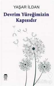 Devrim Yüreğimizin Kapısıdır