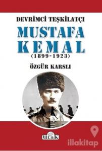 Devrimci Teşkilatçı Mustafa Kemal (1899/1923)