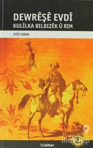 Dewreşe Evdı Kulılka Bılbızek u Rım