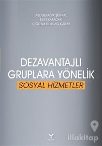 Dezavantajlı Gruplara Yönelik Sosyal Hizmetler