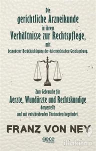 Die Gerichtliche Arzneikunde in İhrem Verhaltnisse Zur Rechtspflege