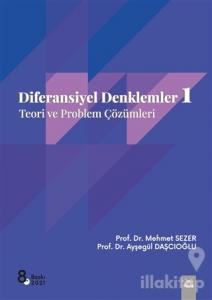 Diferansiyel Denklemler 1: Teori ve Problem Çözümleri