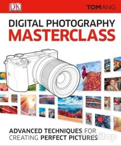 Digital Photography Masterclass (Ciltli)