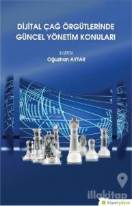 Dijital Çağ Örgütlerinde Güncel Yönetim Konuları