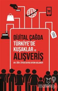 Dijital Çağda Türkiye'de Kuşaklar ve Alışveriş