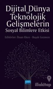 Dijital Dünya ve Teknolojik Gelişmelerin Sosyal Bilimlere Etkisi