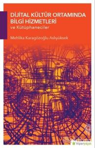 Dijital Kültür Ortamında Bilgi Hizmetleri ve Kütüphaneciler